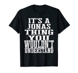 It's A Jonas Thing Matching Family Reunion First Last Name T-Shirt