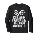 If You Can Read This Put Me Back On My Bike Long Sleeve T-Shirt