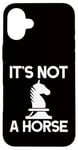 Coque pour iPhone 16 Plus Échecs - It's Not A Horse