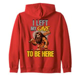 I Left My Cave To Be Here Man Cave Caveman Funny Husband Zip Hoodie