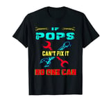 Vintage If Pops Can't Fix It No One Can Family Engineer T-Shirt