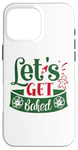 Coque pour iPhone 16 Pro Max Let's get baked Christmas Baker Funny Christmas Baking Men Women