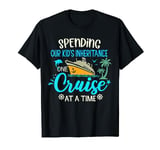 Spending Our Kid's Inheritance One Cruise At A Time Funny T-Shirt