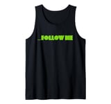 Follow Me T-Shirt Tank Top