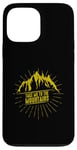 iPhone 13 Pro Max Take me to the Mountains Case