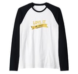 Cool Love it or Leave it Emblem Raglan Baseball Tee