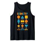 Geometry Keeps You In Shape Funny School Jokes For Kids Tank Top