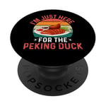 I'm Just Here For The Peking Duck - Peking Duck Festival PopSockets Adhesive PopGrip