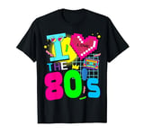 80s themed party 80s costume - I love the 80s T-Shirt