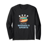 Keep Hot-Dogs Out of Women's Sports Female Athletes Support Long Sleeve T-Shirt