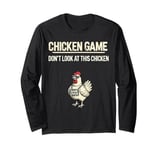 Funny Chicken Game Don't Look Mens Chicken Daddy Chicky tee Long Sleeve T-Shirt