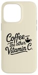 iPhone 14 Pro Max Coffee Lover The Other Vitamin C Women Case