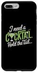 iPhone 7 Plus/8 Plus I Need A Cocktail Hold The Tail Mixed Drink Shot Alcohol Bar Case