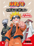 Mon bloc de jeux Naruto (+ stickers) - Le rêve de Naruto (Broché)