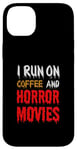 Coque pour iPhone 14 Plus Je cours sur le café et les films d'horreur - Funny Horror Movies Lover