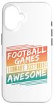 Coque pour iPhone 16 Les jeux de football sont tout simplement géniaux - Amateur de football rétro