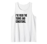 I’VE READ THE TERMS AND CONDITIONS Funny White Lie Party Tank Top