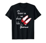 There is not place like home, wonderful wizard of oz quote T-Shirt