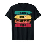 Husband Daddy Protector Hero Gift for Dad Father's Day Bday T-Shirt