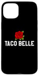 Coque pour iPhone 15 Plus Taco Belle Princess If I Were a Princess I'd Be a Taco Belle