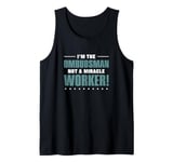 I'm The Ombudsman Not A Miracle Worker For Conflict Mediator Tank Top