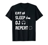 Eat Sleep DJ Repeat Funny Disc Jockey DJ T-Shirt