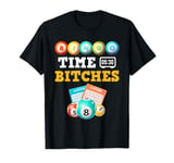 Bingo Player BINGO TIME BITCHES Play Bingo Women T-Shirt