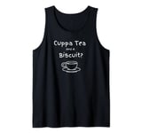 Funny Cuppa Tea And A Biscuit? Tea Drinker British Inspired Tank Top