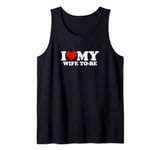 I Love My Wife To Be Tank Top