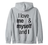 I Love Me Myself And I Funny I Red Heart Me Myself And I Zip Hoodie