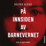 På innsiden av barnevernet