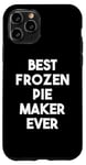 iPhone 11 Pro Best Frozen Pie Maker Ever Case