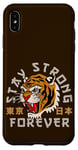 Coque pour iPhone XS Max Stay Strong Forever Cool Wild Tiger Graphic Cool Designs