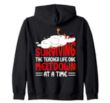 Surviving The Teacher Life One Meltdown At A Time Zip Hoodie