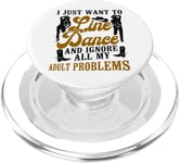 Line Dancing Dance Teacher I Just Want To Line Dance And PopSockets PopGrip for MagSafe