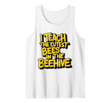 I Teach The Cutest Bees In The Beehive Teacher of Cute Bees Tank Top