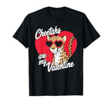 Cheetahs Are My Valentine Cute Cheetah Valentines Day T-Shirt