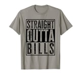 Straight Outta Bills Funny Sarcasm Quote Vintage T-Shirt