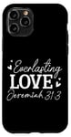 iPhone 11 Pro Everlasting Love Jeremiah 31 3 Inspirational Bible Verse Case