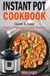 Createspace Independent Publishing Platform MS Katy Adams Instant Pot Cookbook Quick & Easy Electric Pressure Cooker Recipes For Your Fami