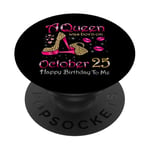 Une reine est née le 25 octobre. Joyeux anniversaire à moi PopSockets PopGrip Adhésif