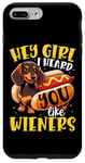 iPhone 7 Plus/8 Plus Hey Girl I heard you like Wieners Funny Dachshund Case