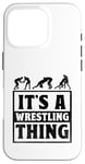 Coque pour iPhone 16 Pro C'est Wrestling Thing Grappling Wrestler