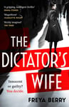 The Dictator&#039;s Wife  A mesmerising novel of deception and BBC 2 Between the Covers Book Club pick