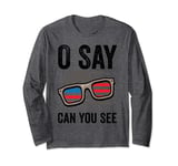 Ophthalmologist O Say Can You See 4th Of July Optician Long Sleeve T-Shirt