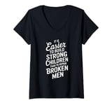 Womens It is Easier to Build Strong Children V-Neck T-Shirt