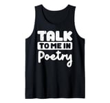 Talk To Me In Poetry Tank Top