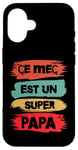 Coque pour iPhone 16 Ce mec est un super papa cadeau drôle papa fête des pères