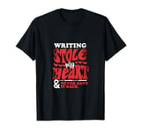 Writing Stole My Heart And Never Gave It Back T-Shirt