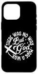 iPhone 16 Pro Max Inspirational Message There Was No Way But God Made A Way Case